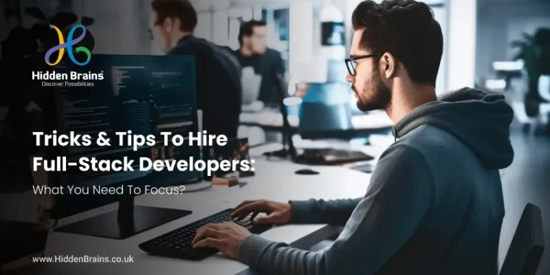 Tricks-Tips-To-Hire-Full-Stack-Developers_-What-You-Need-To-Focus_